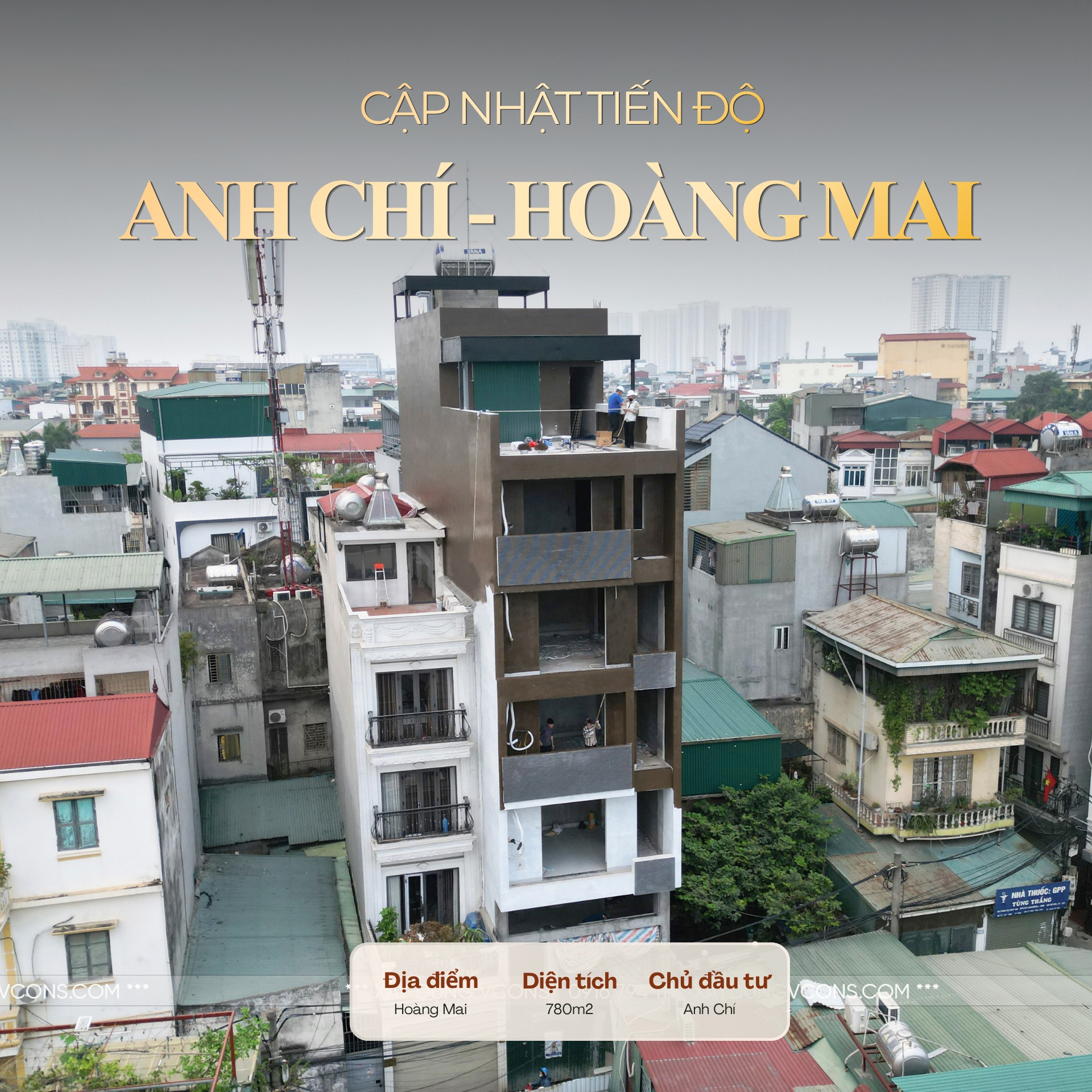 GIAI ĐOẠN HOÀN THIỆN NGOẠI THẤT CÔNG TRÌNH 780M2 | ANH CHÍ - HOÀNG MAI