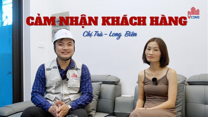 CẢM NHẬN KHÁCH HÀNG | Xây dựng trọn gói: Lựa chọn thông minh của người bận rộn – Góc nhìn từ chị Trà