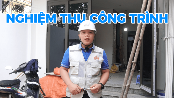 Nghiệm thu công trình nhà Chị Trà- Long Biên (Video)